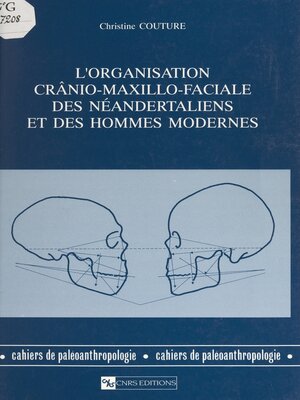 cover image of L'organisation crânio-maxillo-faciale des Néandertaliens et des hommes modernes